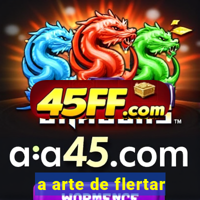a arte de flertar